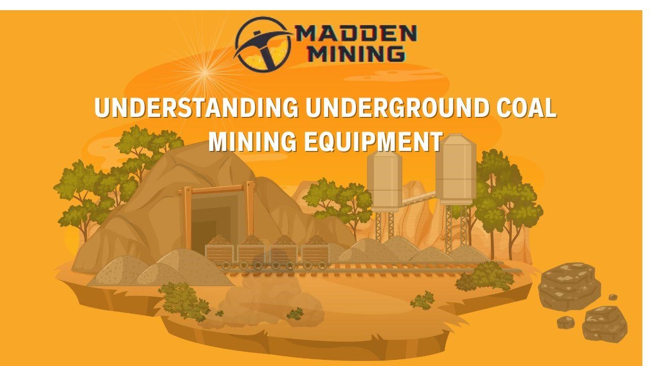 Understanding Underground Coal Mining Equipment
